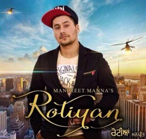 Rotiyan Lyrics - Manpreet Manna