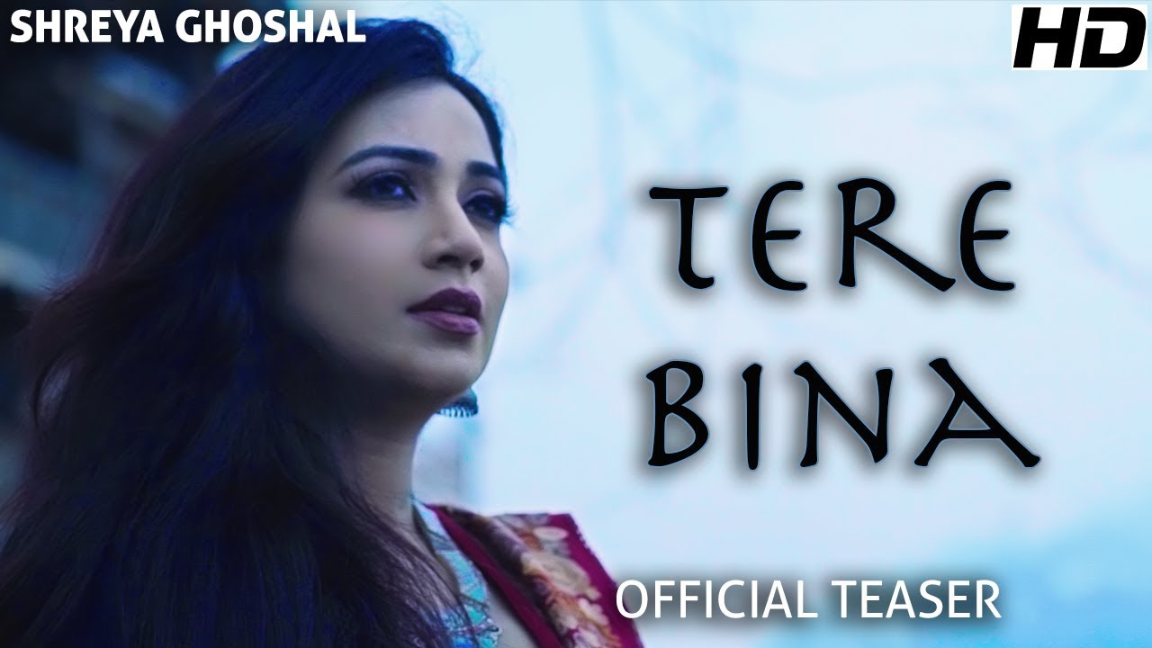 Tere Bina Lyrics - Shreya Ghoshal | Hindi Song