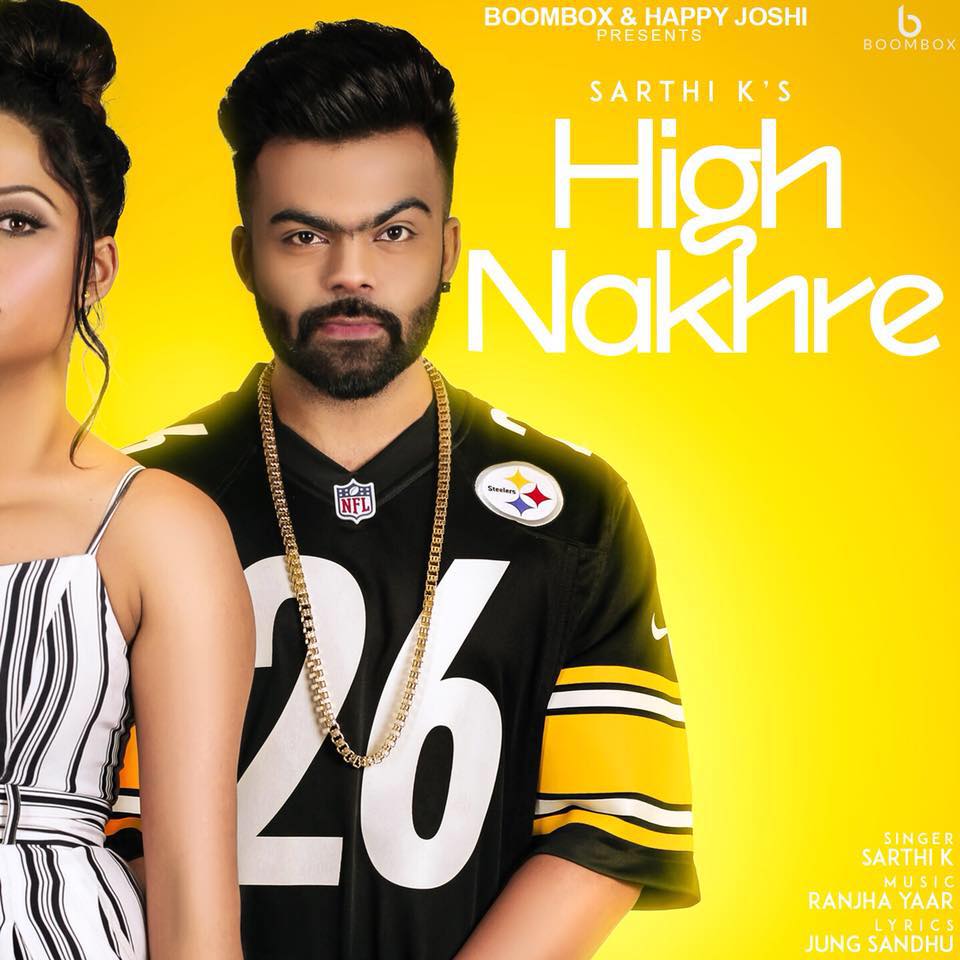 High Nakhre Lyrics - Sarthi K