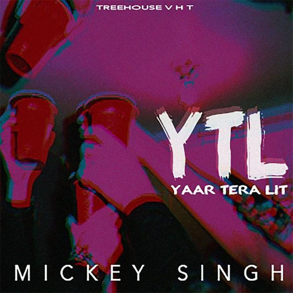 Yaar Tera Lit Lyrics - Mickey Singh